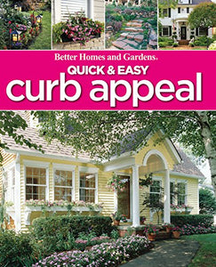 Quick & Easy Curb Appeal (Better Homes and Gardens Home)