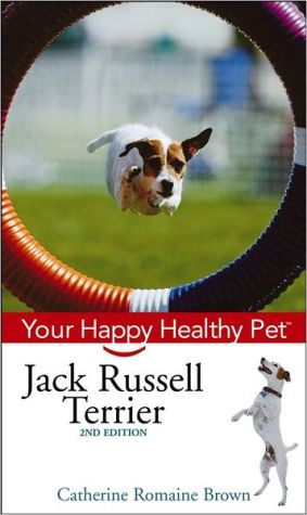 Jack Russell Terrier: Your Happy Healthy Pet (Happy Healthy Pet, 45)