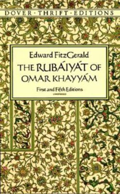 The Rubáyát of Omar Khayyám : First and Fifth Editions (Dover Thrift Editions)