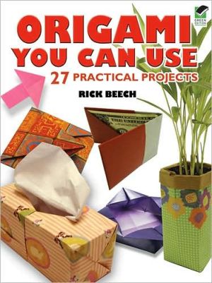 Origami You Can Use: 27 Practical Projects (Dover Origami Papercraft)