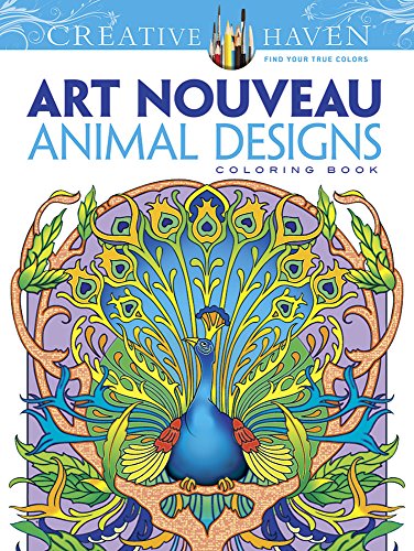 Dover Creative Haven Art Nouveau Animal Designs Coloring Book (Adult Coloring Books: Animals)