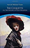 The Coquette: or, The History of Eliza Wharton (Dover Thrift Editions)