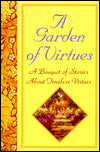 Garden of Virtues: A Bouquet of Stories About Timeless Virtues