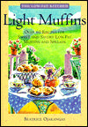 Light Muffins: Over 60 Recipes for Sweet and Savory Low-Fat Muffins and Spreads (The Low-Fat Kitchen)