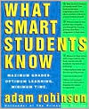 What Smart Students Know: Maximum Grades. Optimum Learning. Minimum Time.