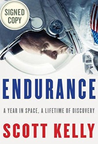 Endurance: A Year in Space, A Lifetime of Discovery AUTOGRAPHED by Scott Kelly (SIGNED EDITION) Available 10/21/17