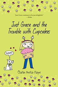 Just Grace and the Trouble with Cupcakes (The Just Grace Series) (The Just Grace Series, 10)