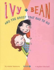 Ivy & Bean and the Ghost That Had to Go (Ivy & Bean, Book 2)