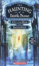The Haunting of Derek Stone: City of the Dead and Bayou Dogs [Paperback]