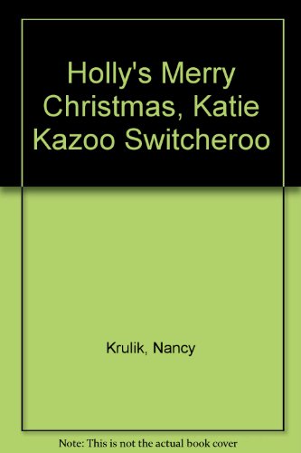 Holly's Merry Christmas, Katie Kazoo Switcheroo