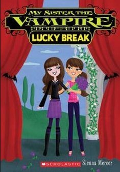 Lucky Break (My Sister the Vampire)