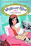 Dream on (Whatever After (Paperback)) by Sarah Mlynowski (2014-10-21)