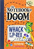 Whack of the P-Rex: A Branches Book (The Notebook of Doom #5) (5)