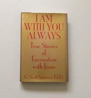 I Am With You Always: True Stories Of Encounters With Jesus