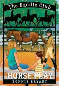 Horse Play (The Saddle Club #7)