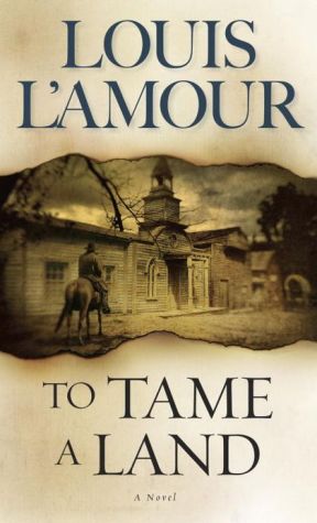 To Tame a Land: A Novel