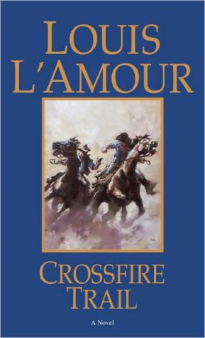 Crossfire Trail: A Novel