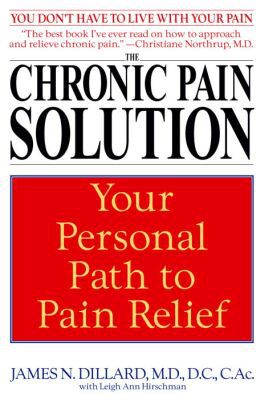 The Chronic Pain Solution: Your Personal Path to Pain Relief