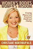 Women's Bodies, Women's Wisdom: Creating Physical and Emotional Health and Healing