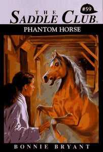 PHANTOM HORSE (The Saddle Club, Book 59)