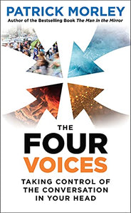 The Four Voices: Taking Control of the Conversation In Your Head