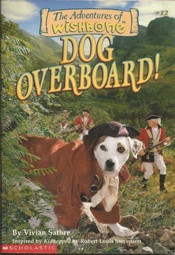 Dog Overboard! (The Adventures of Wishbone #12)
