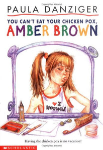 You Can't Eat Your Chicken Pox, Amber Brown