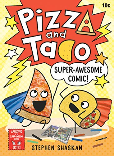 Pizza and Taco: Super-Awesome Comic!: (A Graphic Novel)