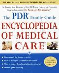 The PDR Family Guide Encyclopedia of Medical Care: The Complete Home Reference to Over 350 Medical Problems and Procedures from the Publishers of The ... Desk Reference® (Family Medical Guides)
