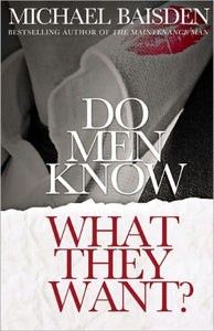 Do Men Know What They Want: Never Satisfied Second Edition