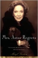 Mrs. Astor Regrets: The Hidden Betrayals of a Family Beyond Reproach