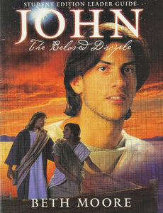 John: The beloved disciple, student edition leader guide