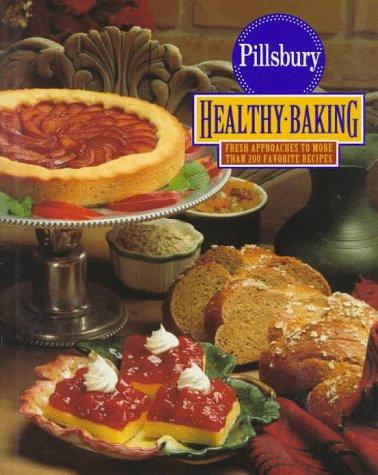 The Pillsbury Healthy Baking Book: Fresh Approaches to More Than 200 Favorite Recipes