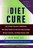 The Diet Cure: The 8-Step Program to Rebalance Your Body Chemistry and End Food Cravings, Weight Problems, and Mood-Swings--Now