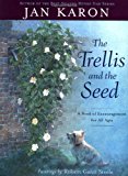 The Trellis and the Seed: A Book of Encouragement for All Ages