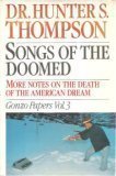 Songs of the Doomed: More Notes on the Death of the American Dream Gonzo Papers, Vol. 3