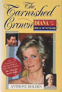 The Tarnished Crown: Princess Diana and the House of Windsor
