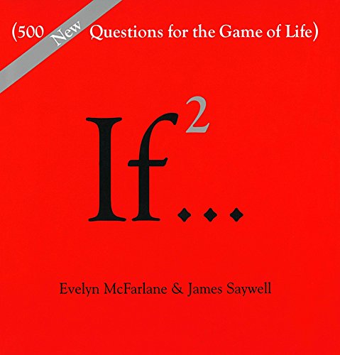 If..., Volume 2: (500 New Questions for the Game of Life) (If Series)