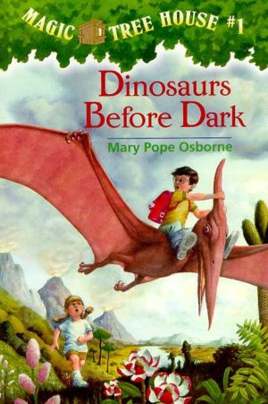 Dinosaurs Before Dark (Magic Tree House, No. 1)