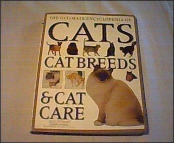 The Ultimate Encyclopedia of Cats Cat Breeds & Cat Care