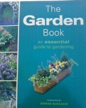 The Garden Book - an Essential Guide to Gardening