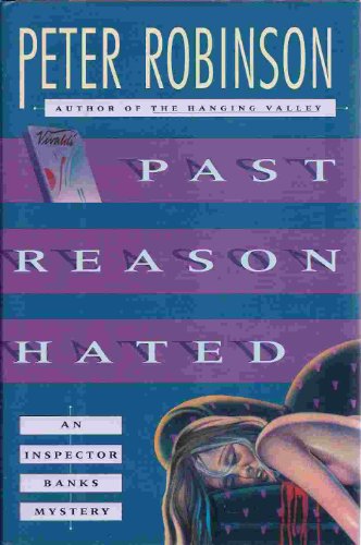 Past Reason Hated: An Inspector Banks Mystery