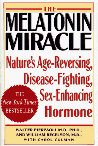 MELATONIN MIRACLE: Nature's Age-Reversing, Sex-Enhancing, Disease-Fighting Hormone