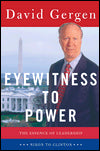 Eyewitness to Power: The Essence of Leadership, Nixon to Clinton