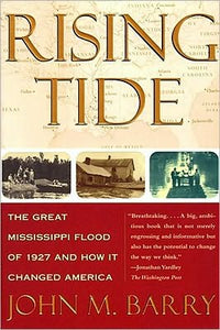 Rising Tide: The Great Mississippi Flood of 1927 and How it Changed America