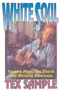 White Soul: Country Music, the Church and Working Americans