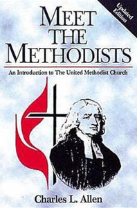 Meet the Methodists Revised: An Introduction to the United Methodist Church