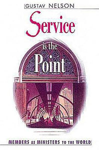 Service is the Point: Members as Ministers to the World