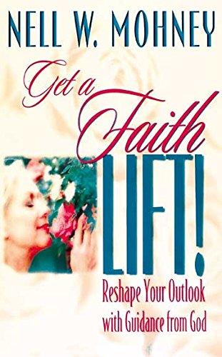 Get a Faith Lift! Reshape Your Outlook With Guidance From God