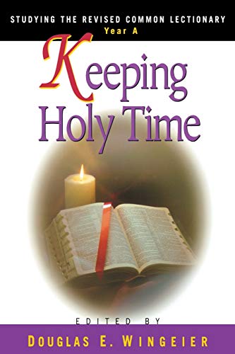 Keeping Holy Time Year A: Studying the Revised Common Lectionary